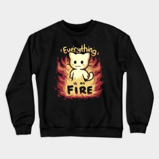 Everything is on Fire Crewneck Sweatshirt